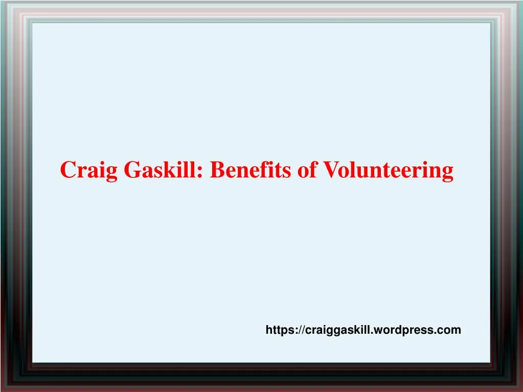 craig gaskill benefits of volunteering