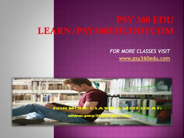 psy 360 edu Learn/psy360edudotcom