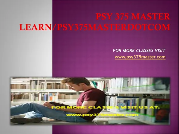 psy 375 master Learn/psy375masterdotcom