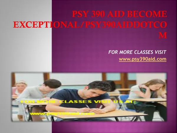 psy 390 aid Become Exceptional/psy390aiddotcom