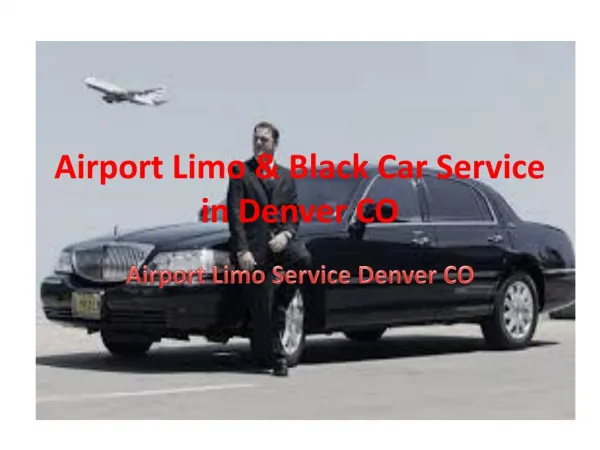 Airport Limo & Black Car Service in Denver CO