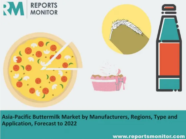 Asia-Pacific Buttermilk Market Segment by Manufacturers, Type,Trend,Application and Forecast to 2012-2022