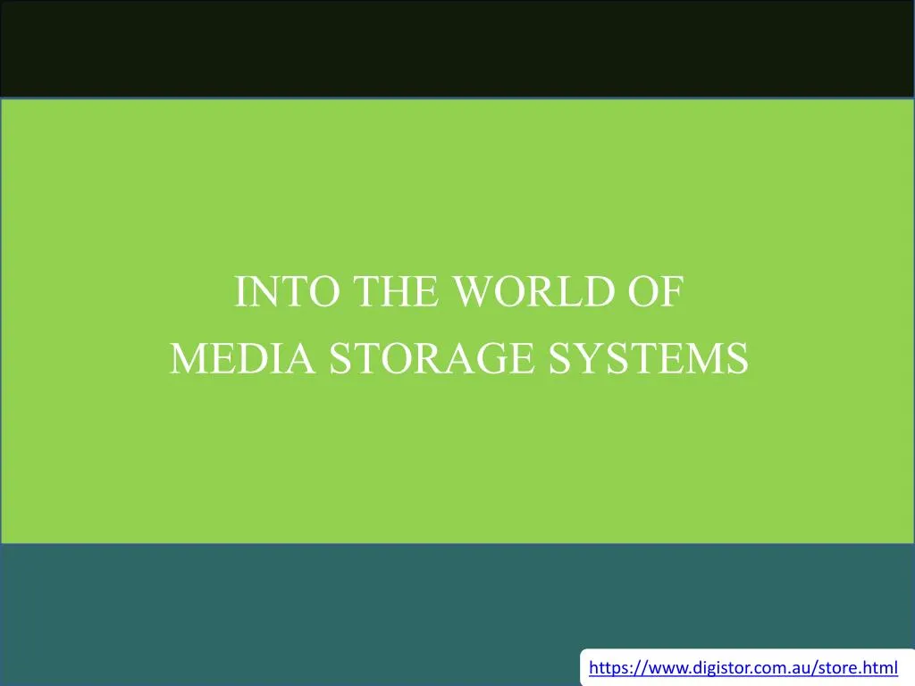 into the world of media storage systems