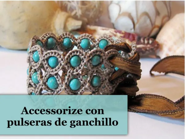 accessorize con pulseras de ganchillo
