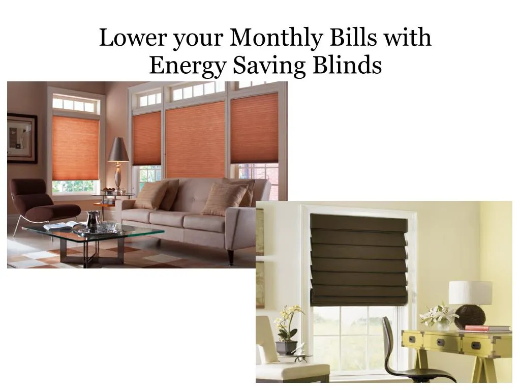 lower your monthly bills with energy saving blinds