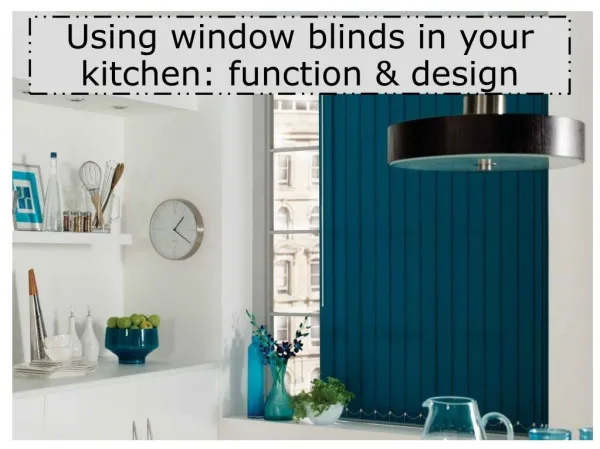 Using window blinds in your kitchen- function and design