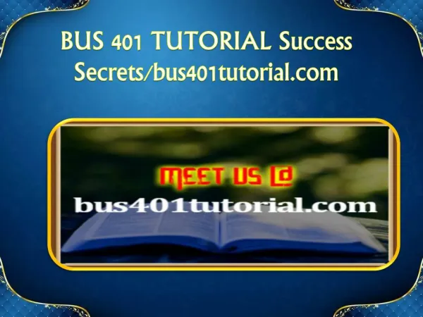 BUS 401 TUTORIAL Success Secrets/bus401tutorial.com