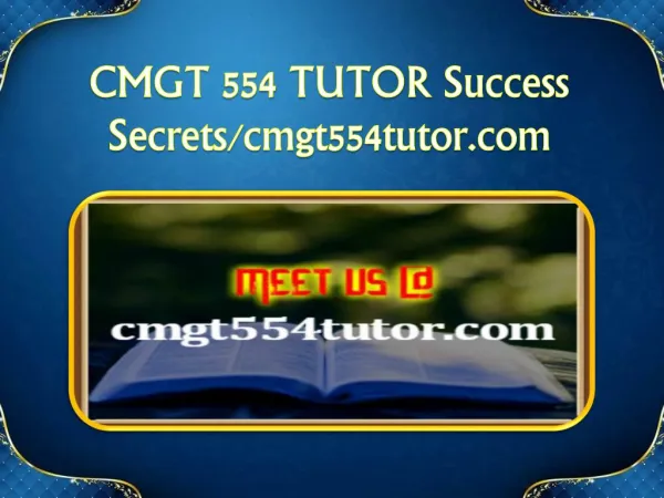 CMGT 554 TUTOR Success Secrets/cmgt554tutor.com