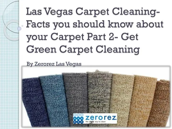 Las Vegas Carpet Cleaning- Facts you should know about your Carpet Part 2- Get Green Carpet Cleaning