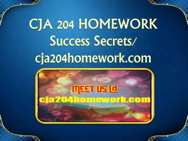 CJA 204 HOMEWORK Success Secrets/cja204homework.com