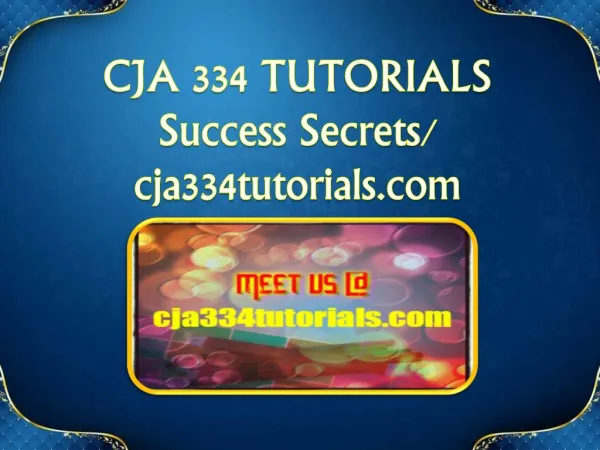 CJA 334 TUTORIALS Success Secrets/cja334tutorials.com