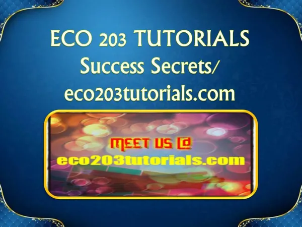 ECO 203 TUTORIALS Success Secrets/eco203tutorials.com