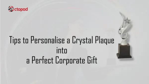 Tips To Personalise A Crystal Plaque Into A Perfect Corporate Gift