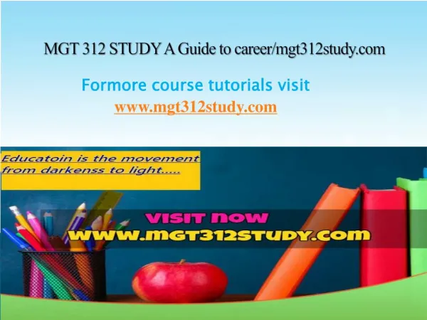 MGT 312 STUDY A Guide to career/mgt312study.com