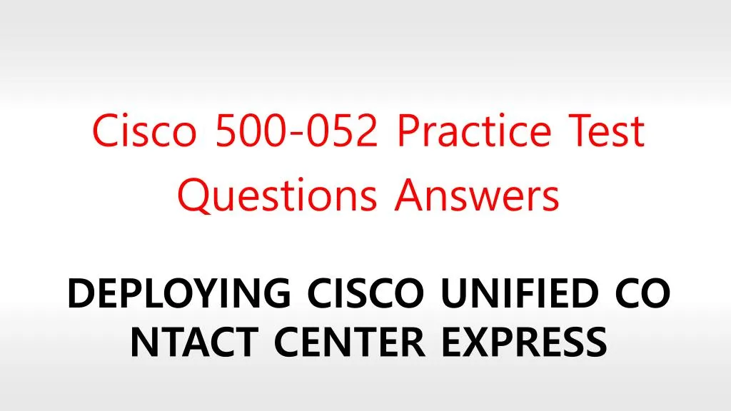 cisco 500 052 practice test questions answers