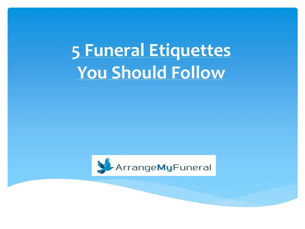 5 funeral etiquettes you should follow