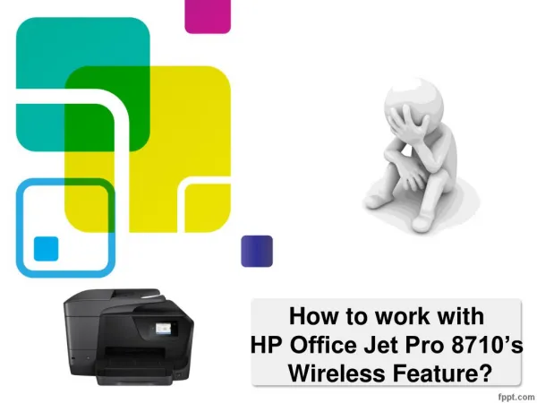 How To Work With HP Office Jet Pro 8710 Wireless Feature