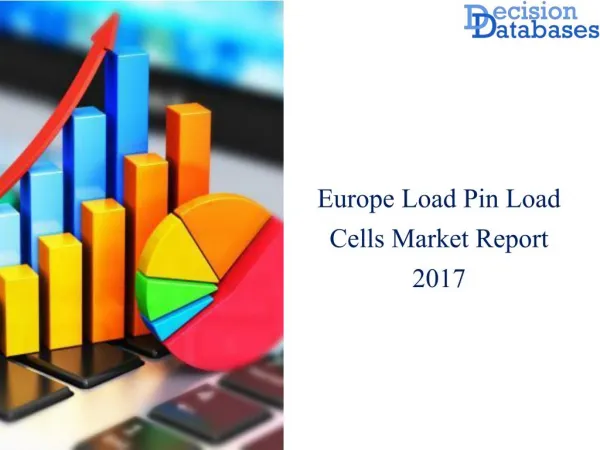Load Pin Load Cells Market Research Report: Europe Analysis 2017
