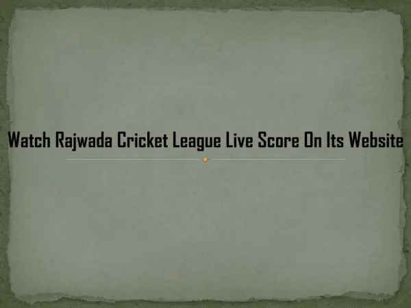 Watch Rajwada Cricket League Live Score On Its Website