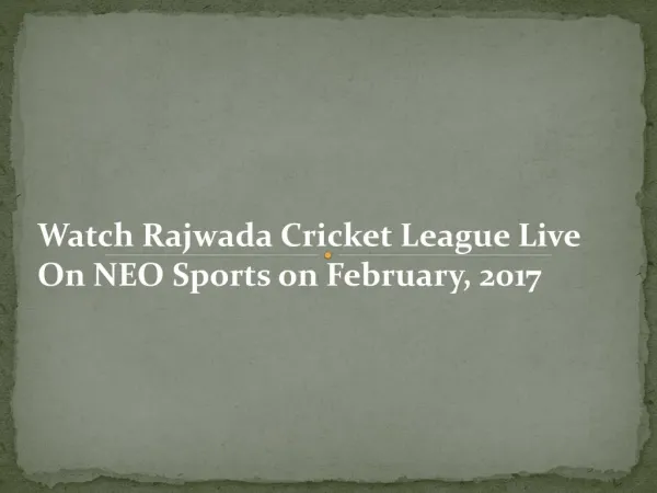 Watch Rajwada Cricket League Live On NEO Sports on February, 2017