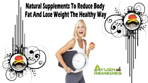 Natural Supplements To Reduce Body Fat And Lose Weight The Healthy Way