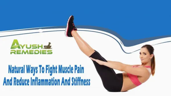 Natural Ways To Fight Muscle Pain And Reduce Inflammation And Stiffness