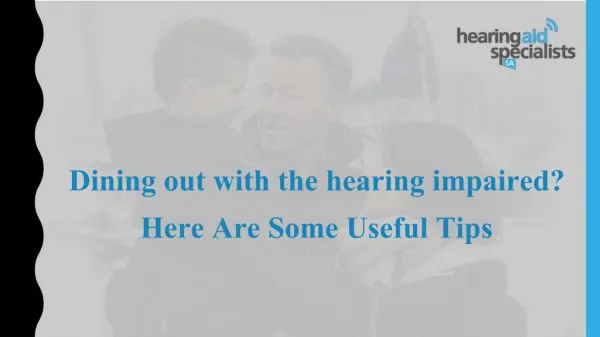 Dining out with the hearing impaired? Here Are Some Useful Tips