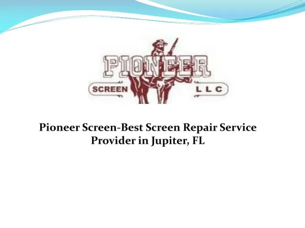 Pioneer Screen-Best Screen Repair Service Provider in Jupiter, FL
