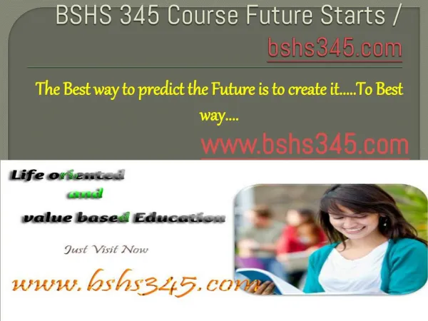 BSHS 345 Course Future Starts / bshs345dotcom