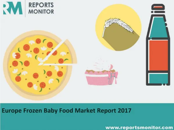 Europe Frozen Baby Likes Food Top Most Market forecast-2017