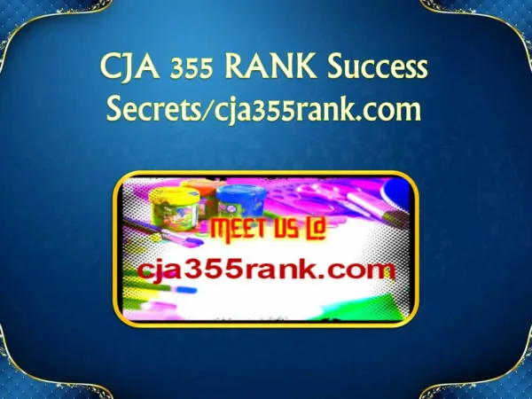 CJA 355 RANK Success Secrets/cja355rank.com