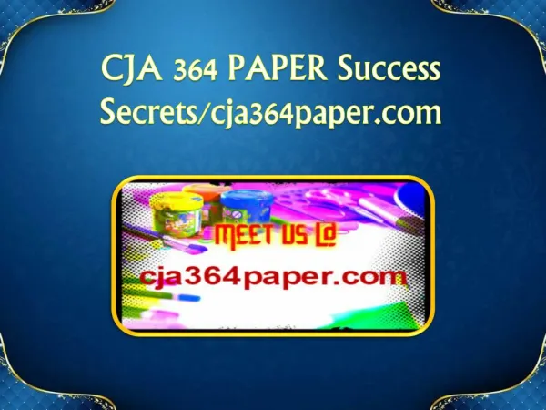 CJA 364 PAPER Success Secrets/cja364paper.com