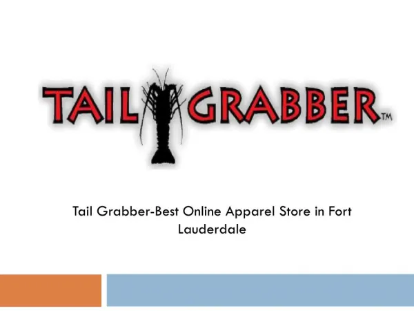 Tail Grabber-Best Online Apparel Store in Fort Lauderdale