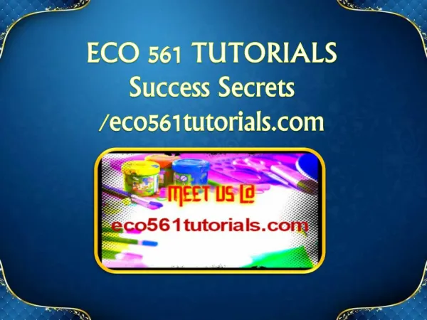 ECO 561 TUTORIALS Success Secrets/eco561tutorials.com