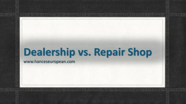Dealership vs. Repair Shop