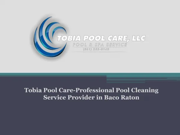 Tobia Pool Care-Professional Pool Cleaning Service Provider in Baco Raton