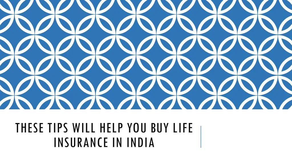 these tips will help you buy life insurance in india