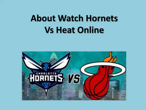 About watch hornets vs heat online