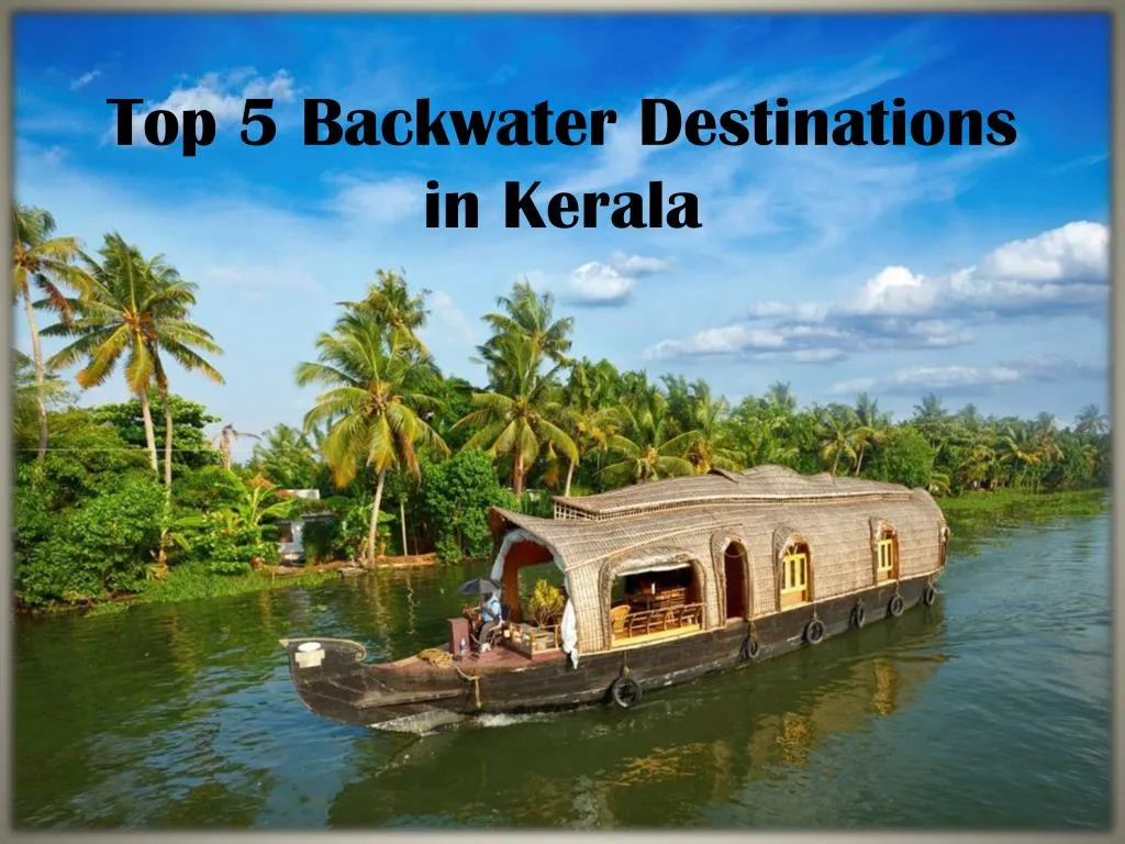 top 5 backwater destinations in kerala