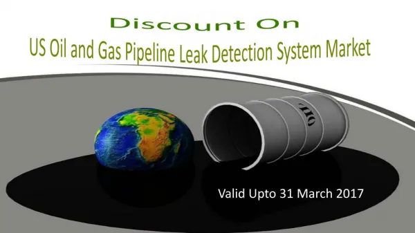 Discount On US Oil and Gas Pipeline Leak Detection System Market