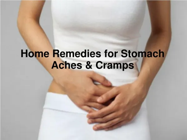 Home Remedies for Stomach Aches & Cramps