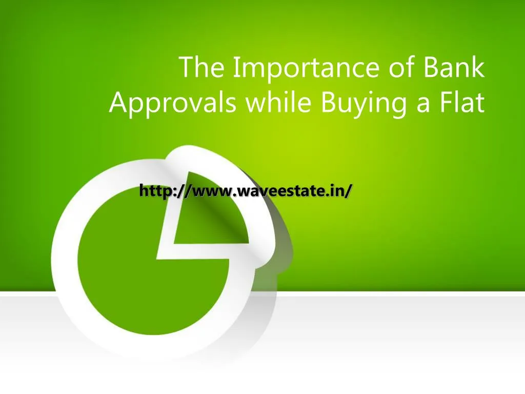 the importance of bank approvals while buying a flat