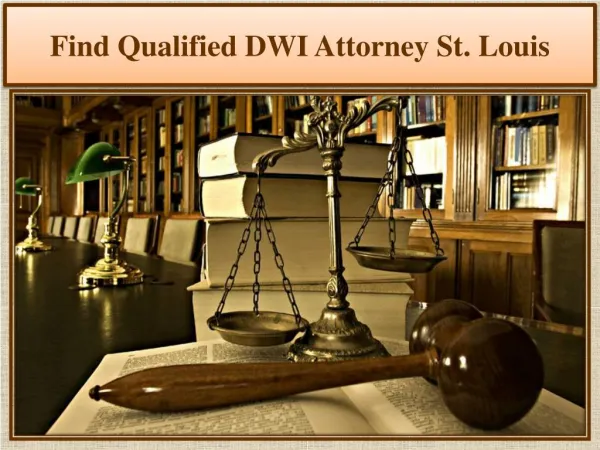 Find Qualified DWI Attorney St. Louis