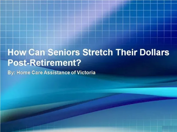 How Can Seniors Stretch Their Dollars Post-Retirement?