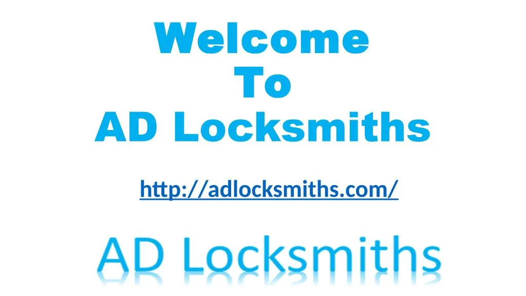 welcome welcome to to ad locksmiths