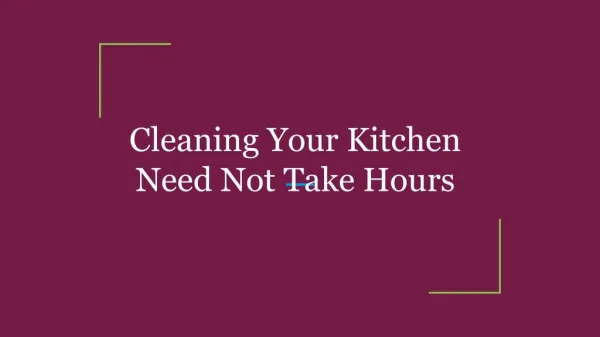 Cleaning Your Kitchen Need Not Take Hours