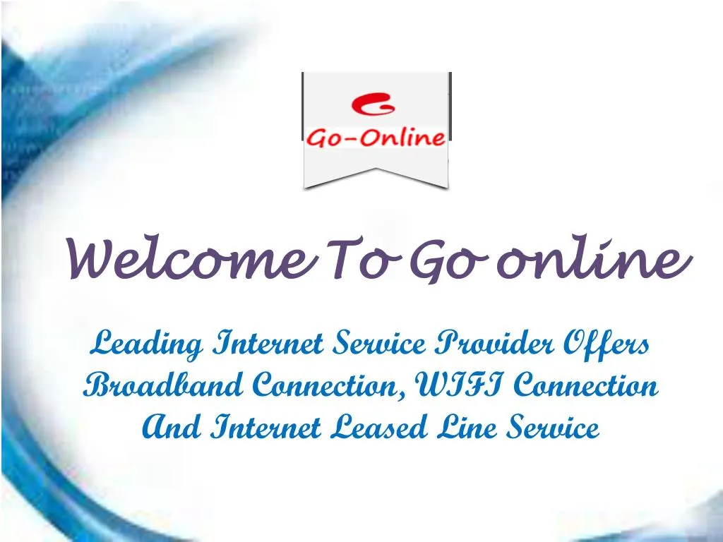welcome to go online