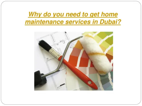 Why do you need to get home maintenance services in Dubai?