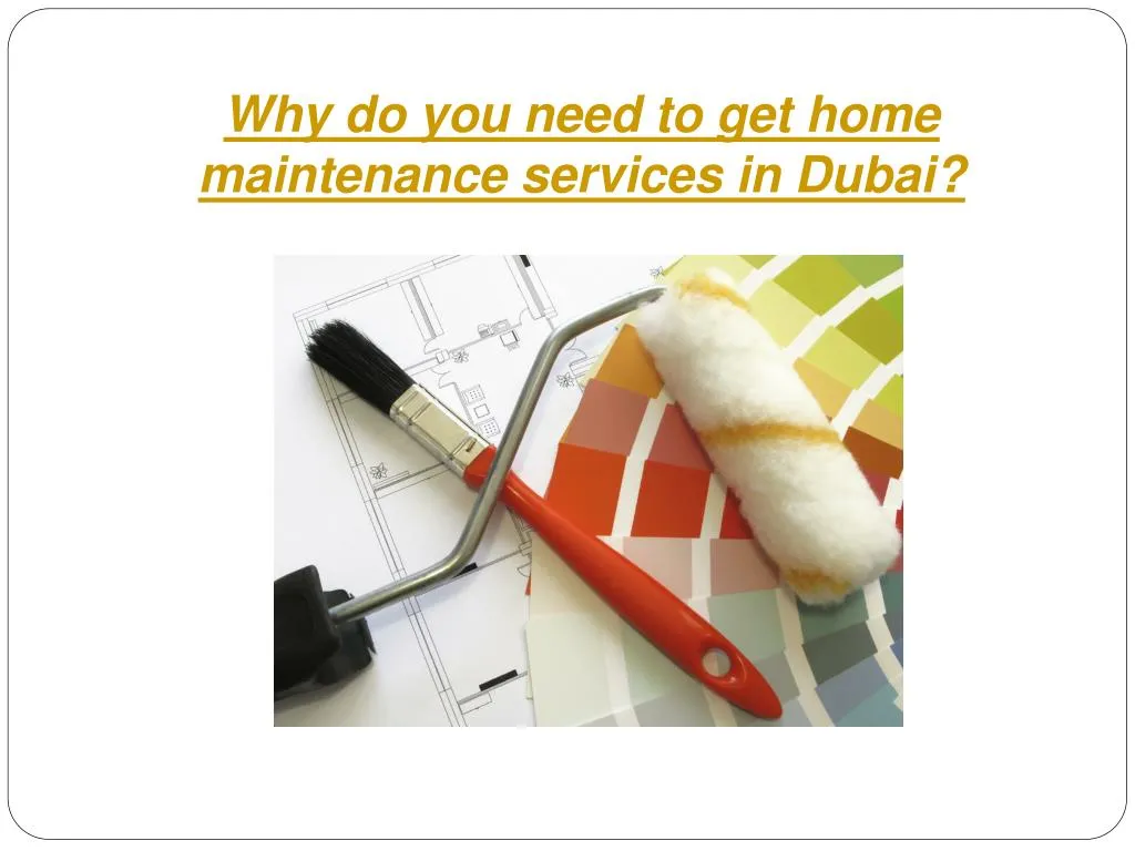 why do you need to get home maintenance services