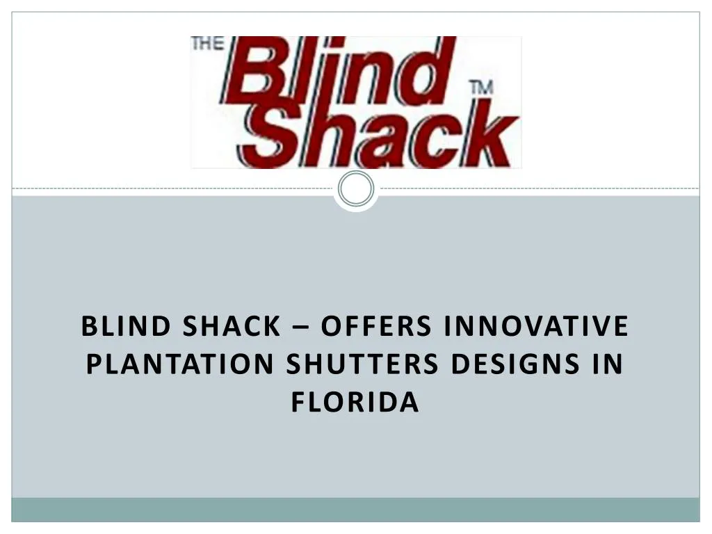 blind shack offers innovative plantation shutters designs in florida